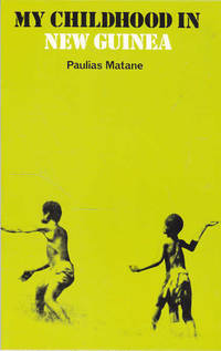 My Childhood in New Guinea by Paulias Matane - Paperback - 1972 - from Goulds Book Arcade (SKU: 133211)