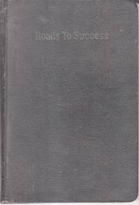 Roads to Success: An Inspirational Text Book for Use in Schools and Colleges