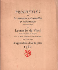 image of Prophéties sur les animaux raisonnables & irraisonnables jadis composés par Leonardo da Vinci récemment mises en français dans un ordre conforme au voeu du maitre & applicables à l'an de grace 1961