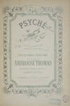 Psyché Nouvelle Partition Opéra en 4 Actes Représenté à l'Opéra Comique en Mai, 1878. Paroles de M.M. Jules Barbier & Michel Carré ... Partition Chant et Piano réduite par M.M. H. Salomon et R. de Vilbac. [Piano-vocal score]