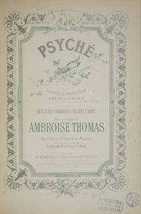 Psyché Nouvelle Partition Opéra en 4 Actes Représenté à l'Opéra Comique en Mai, 1878. Paroles de M.M. Jules Barbier & Michel Carré ... Partition Chant et Piano réduite par M.M. H. Salomon et R. de Vilbac. [Piano-vocal score]