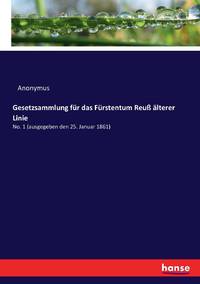 Gesetzsammlung für das Fürstentum Reuß älterer Linie:No. 1 (ausgegeben den 25. Januar 1861)