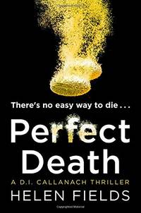 Perfect Death: The gripping new crime book you won't be able to put down! (A DI Callanach...