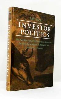 cover of Investor Politics : The New Force That Will Transform American Business, Government, and Politics in the Twenty-First Century