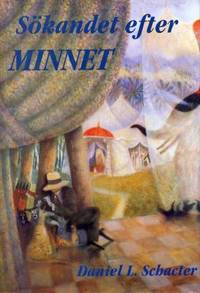 Sökandet efter minnet. Hjärnan, psyket och det…
