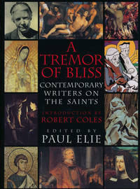 A Tremor of Bliss Contemporary Writers on the Saints