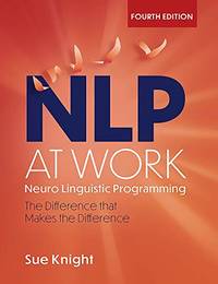NLP at Work: The Difference that Makes the Difference