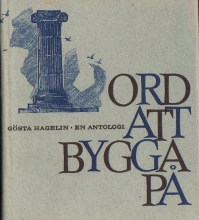 Ord att bygga på. Samlade och utgivna av Gösta…