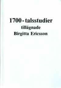 1700-talsstudier tillägnade Birgitta Ericsson.
