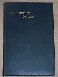 The Fiddles Of God. And other essays.