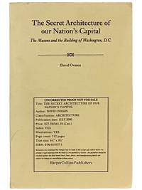 The Secret Architecture of Our Nation's Capital: The Masons and the Building of Washington,...