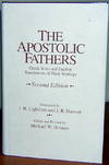 The Apostolic Fathers Greek Texts and English Translations of Their Writings