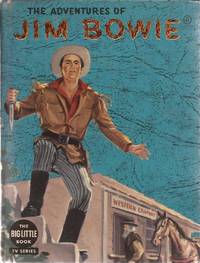 image of The Adventures of Jim Bowie (Authorized Edition based on the Television Series; Big Little Book)