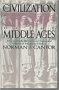 The Civilization of the Middle Ages: A Completely Revised and Expanded Edition of Medieval History, the Life and Death of a Civilization