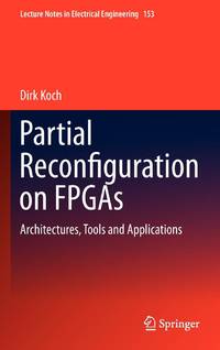 Partial Reconfiguration on FPGAs : Architectures, Tools and Applications