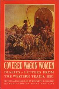 Covered Wagon Women Vol. 3:  Diaries & Letters from the Western Trails,  1851