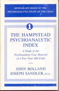 The Hampstead Psychoanalytic Index: A Study of the Psychoanalytic Case Material of a Two-year-old Child - The Psychoanalytic Study of the Child Monograph No. 1 de Bolland, John and Sandler, Joseph - [1965]