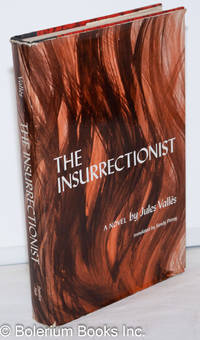 The Insurrectionist (L&#039;Insurge) by VallÃ¨s, Jules; translated by Sandy Petrey - 1971