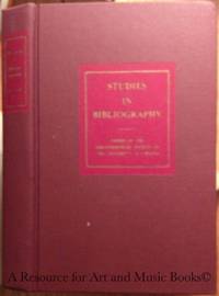 STUDIES In BIBLIOGRAPHY. Papers of the Bibliographical Society of the University of Virginia....