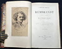 Charles Blanc. L'œuvre complet de Rembrandt Paris: Gide, 1859–1861. Two volumes.