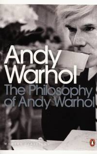 The Philosophy of Andy Warhol: from A to B and back again (Penguin Modern Classics)