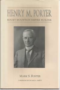 Henry M. Porter: Rocky Mountain Empire Builder