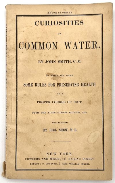 Curiosities of Common Water" -- 1851 Reprint of Important 18th Century Treatise on Healing Properties of Water