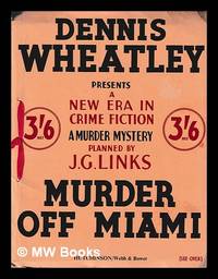 Murder off Miami / Dennis Wheatley, ... planned by J.G. Links