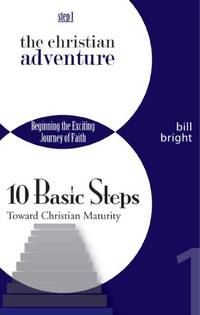 The Christian Adventure: Beginning the Exciting Journey of Faith (Ten Basic Steps Toward...