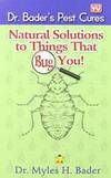 Natural Solutions to Things That Bug You by Dr. Myles Bader - 2012-07-03