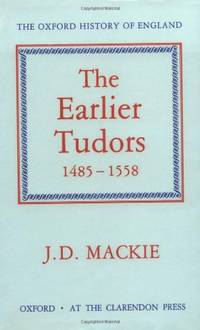 The Earlier Tudors, 1485-1558: 7 (Oxford History of England)