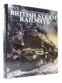 cover of THE ILLUSTRATED HISTORY OF BRITISH STEAM RAILWAYS