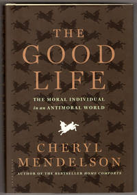 The Good Life: The Moral Individual in an Antimoral World