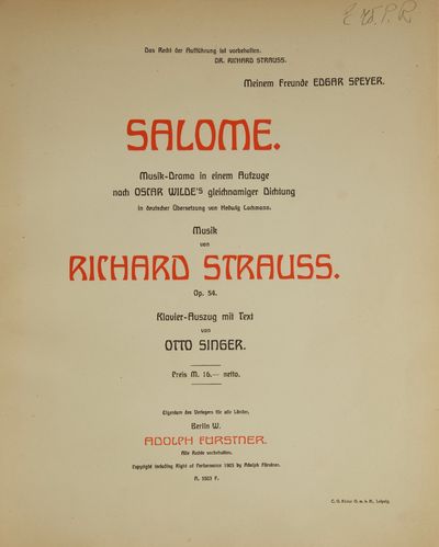 Salome. Musik-Drama in einem Aufzuge nach Oscar Wilde's gleichnamiger Dichtung in deutscher Übersetzung von Hedwig Lachmann ... Op. 54. Klavier-Auszug mit Text von Otto Singer. Preis M. 16. - netto. [Piano-vocal score]
