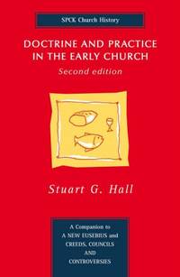 Doctrine and Practice in the Early Church: Second Edition (Spck Church History)