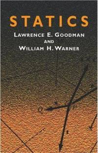 Statics by William H. Warner; Lawrence E. Goodman - Paperback - 2001 - from ThriftBooks (SKU: G0486420051I3N00)