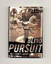 Blind Pursuit - 1st Edition/1st Printing