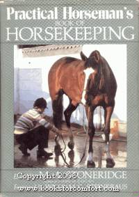 Practical Horseman's Book of Horsekeeping by M A Stoneridge - 1st Ed 3rd Pr - 1983 - from Comfort Kraft (SKU: 11646)
