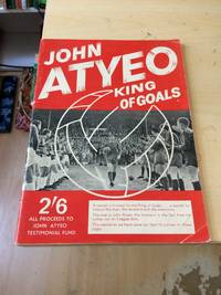 John Atyeo: King of Goals by John Davies (ed.) - 1966