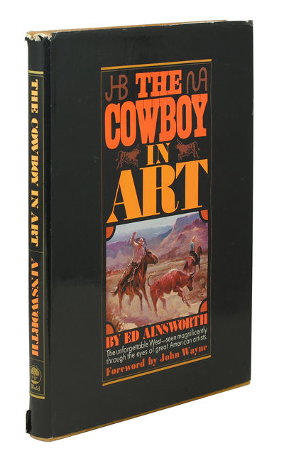 The Cowboy in Art. Forward by John Wayne