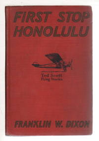 FIRST STOP HONOLULU  Or Ted Scott Over the Pacific (#4 in The Ted Scott Flying Stories Series)