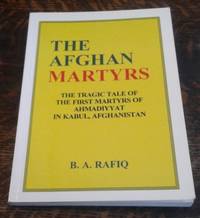 image of The Afghan Martyrs The Tragic Tale of the First Martyrs of Ahmadiyyat in Kabul, Afghanistan