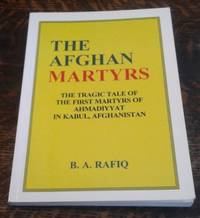 The Afghan Martyrs The Tragic Tale of the First Martyrs of Ahmadiyyat in  Kabul, Afghanistan