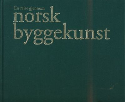 En reise gjennom norsk byggekunst.…