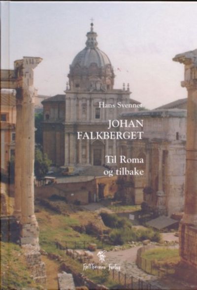 Johan Falkberget. Til Roma og tilbake