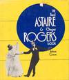 View Image 1 of 3 for THE FRED ASTAIRE & GINGER ROGERS BOOK Signed twice by ASTAIRE Inventory #5066