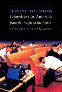 Serving the Word : Literalism in America from the Pulpit to the Bench