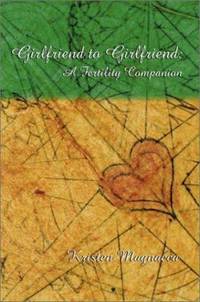 Girlfriend to Girlfriend : A Fertility Companion