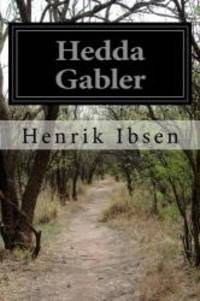 Hedda Gabler by Henrik Ibsen - 2015-11-05