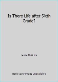 Is There Life after Sixth Grade?